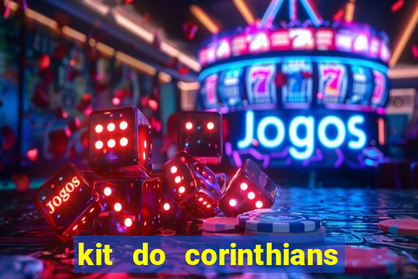 kit do corinthians dls 2019